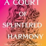 A Court of Splintered Harmony